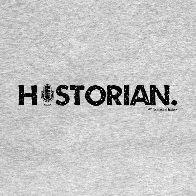 Historian. (Dark Version) by Footnoting History